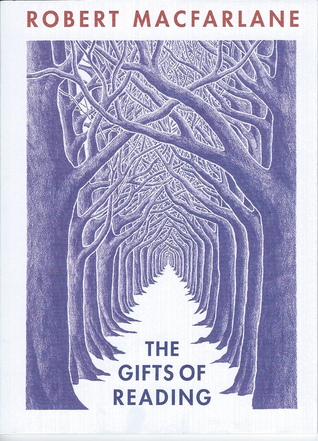 The Gifts of Reading by Robert Macfarlane