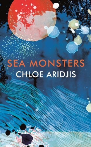 Sea Monsters by Chloe Aridjis