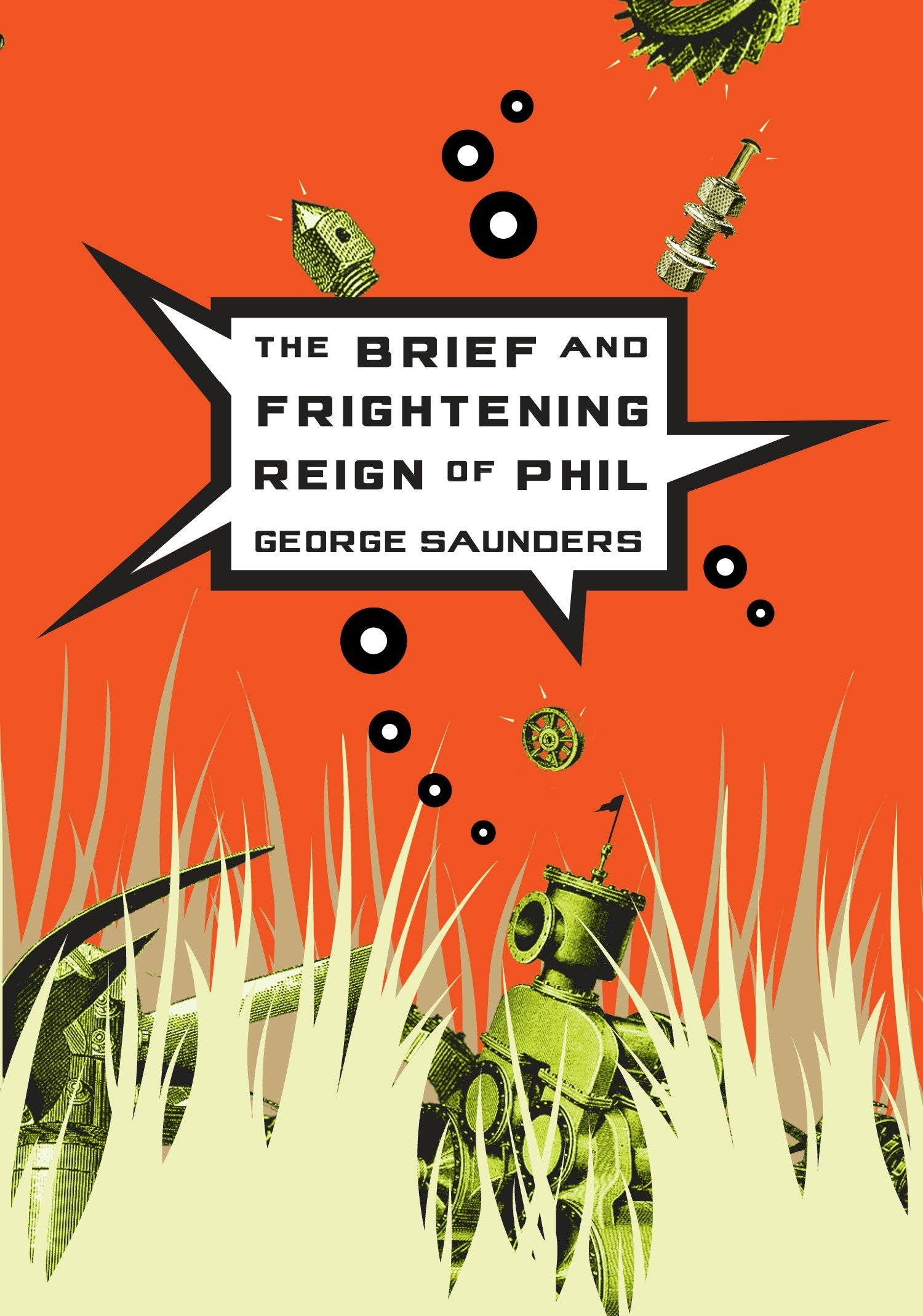 The Brief and. Frightening Reign of Phil by George Saunders