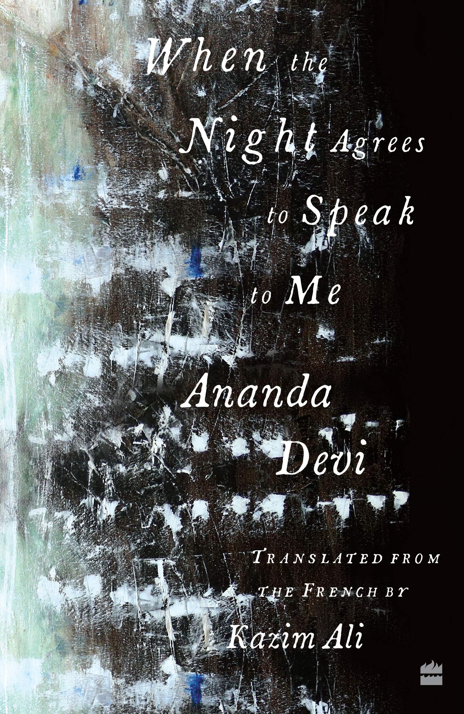When The Night Agrees to Speak to Me by Ananda Devi