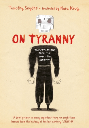 On Tyranny - Twenty Lessons from the Twentieth Century by Timothy Snyder. Illustrated by Nora Krug